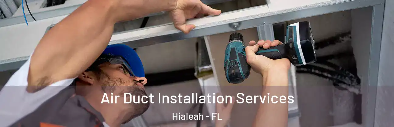  Air Duct Installation Services Hialeah - FL